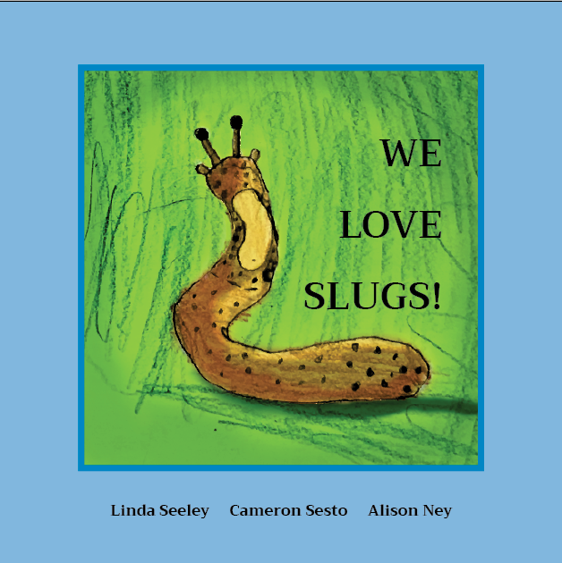 We Love Slugs!